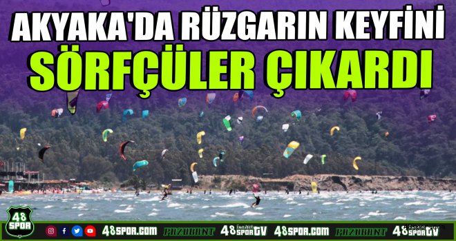 Akyaka'da rüzgarın keyfini sörfçüler çıkardı
